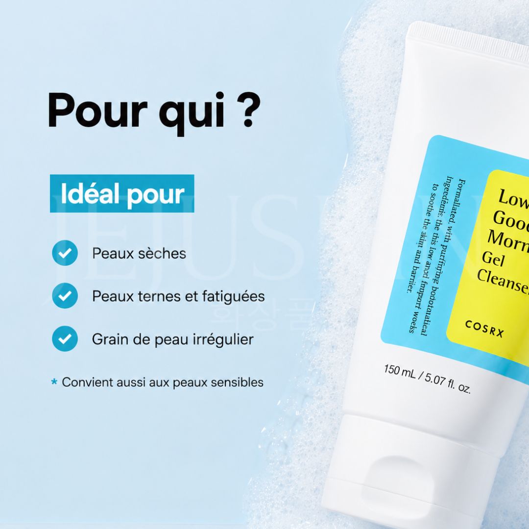 Pour qui est fait le nettoyant au pH faible Good morning gel de Cosrx